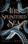 „Ends of the Earth, Book 1. This Splintered Sea. Haley J Munroe.“ Tentakel umschlingen einen verzierten Dolch.