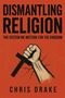 Chris Drake: Dismantling Religion, Buch