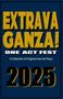 "EXTRAVAGANZA! ONE ACT FEST. A Collection of Original One-Act Plays. 2025." In großen gelben Buchstaben auf blauem Hintergrund.