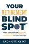 "YOUR RETIREMENT BLIND SPOT" in großen Buchstaben, darunter strategische Ratschläge für die Pflegeplanung von Zach Ott.