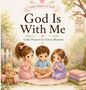 Text: "Little Hearts of Faith", "God Is With Me", "Little Prayers for Every Moment". Drei Kinder knien im Garten, ein Junge liest.