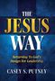 Casey S Putney: The Jesus Way, Buch