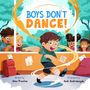 "Boys Don't Dance!" Dicke, farbenfrohe Schrift. Junges Kind tanzt glücklich, während drei andere kichernd zuschauen.