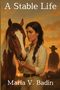 Maria V. Badin: A Stable Life, Buch