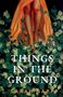 Sarah Sapp: Things in the Ground, Buch