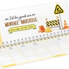 “Ich bin gerade eine mentale Baustelle. Vielen Dank für Ihre Geduld.” Kalender mit Baustellenmotiven.