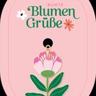"Bunte Blumengrüße." Illustration eines pinken Blumenanhängers mit grünen Blättern auf rosa Hintergrund, kleine Blüten.