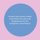 Mit dem Kauf dieses Artikels unterstützen Sie das Café Vergissmeinnicht, Pro Integration Insel Mainau. Blauer Kreis auf rosa Hintergrund.
