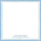 "Beginne jeden Morgen mit einem guten Gedanken." – Carl Hilty. Illustration mit blauem Rand und weißem Hintergrund.