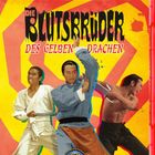 "DIE BLUTSBRÜDER DES GELBEN DRACHEN" in großer, auffälliger Schrift. Drei kämpfende Männer in dynamischen Posen.