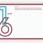 Montag, 1 AUG. "Welches To-do belastet mich schon länger und packe ich daher diese Woche endlich an?" Großes rotes "6".