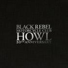 Text: "BLACK REBEL MOTORCYCLE CLUB HOWL 20th ANNIVERSARY." Dunkler Hintergrund mit silberner Schrift.