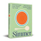 Titel: "Simmer". "Seasonal Soups from Around the World". Autoren: Sally Butcher & Jamshid Golshan Ebrahimi. Abstraktes Design mit Kreis und Löffel.
