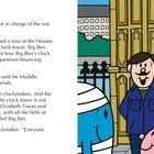 Text: Mr Muddle war nicht verantwortlich. Little Miss Curious organisierte eine Big Ben Tour. Er heißt Elizabeth Tower, Big Ben ist die Glocke.  
Illustration: Bunte Comicfiguren vor einem verzierten Tor.
