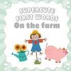 "SUPERCUTE FIRST WORDS On the farm" in verspielten Buchstaben. Illustration: Vogelscheuche, Gießkanne, Sonnenblumen, Schwein.