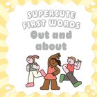 Text: "SUPERCUTE FIRST WORDS Out and about". Illustration von drei fröhlichen, tanzenden Cartoon-Kindern.