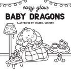 "Cozy Glow Baby Dragons, Illustrated by Valeria Volodko". Illustration: Ein Baby-Drache liest im Sessel, Lampenschirm mit Blüten.