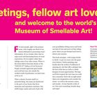 "Greeting, fellow art lover, and welcome to the world's first Museum of Smellable Art!" 
Einführung und Erklärung des Inhalts.