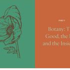 Rechts: "PART I Botany: The Good, the Bad, and the Insidious" in weiß auf orange. Links: Grüne Illustration einer Blume.