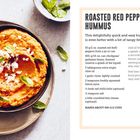 ROASTED RED PEPPER & CHICKPEA HUMMUS. Zutaten: 50g rote Paprika, 400g Kichererbsen, 3 EL Olivenöl, 1 Knoblauchzehe, Zitrone.