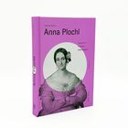 „Anna Plochl“ von Gabriele Reiterer; Landwirtin, Pionierin, Habsburgerin. Illustration einer Dame in einem lila Kleid.
