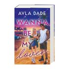 AYLA DADE, WANNA BE MY LOVER, Roman. Illustration: Zwei junge Menschen am Strand bei Sonnenuntergang.