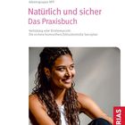 "Natürlich und sicher - Das Praxisbuch" in großen Buchstaben oben, Foto einer lächelnden Frau mit langen Zöpfen darunter.