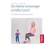"Stefanie Gruner · Juliane Schäfer: Der kleine Schwangerschafts-Coach. Die besten Übungen bei typischen Beschwerden."  
Rechts sitzt lächelnde Schwangere, links Illustration mit Daumen hoch und Fuß auf Ball.