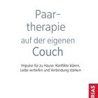 Dr. med. Birgit Jakobs: Paartherapie auf der eigenen Couch. Impulse: Konflikte klären, Liebe vertiefen, Verbindung stärken.