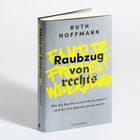 Text: "Ruth Hoffmann, Raubzug von rechts, Wie die Rechte unsere Werte kapert und für ihre Zwecke missbraucht."