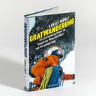 „Gratwanderung“ von Lukas Wörle. Ein Extrembergsteiger im Kampf um Menschlichkeit und Verantwortung. Cover: Kletterer.