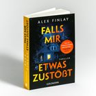 Auf dem Buchcover steht: "Alex Finlay, Falls mir etwas zustößt, Thriller". Im Hintergrund ist ein beleuchtetes Haus in der Nacht.