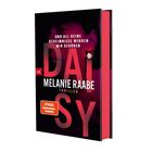 "Und all deine Geheimnisse werden mir gehören. DAISY, Melanie Raabe, Thriller. Spiegel Bestseller-Autorin."