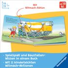 "Mit Mitmach-Aktion, ab 18 M., Spielspaß und Baustellen-Wissen in einem Buch, Mit 11 kindeleichten Mitmach-Aktionen" auf Bauillustration.
