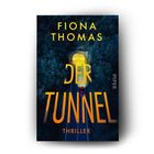 Text: "Fiona Thomas, Der Tunnel, Thriller, Piper". Ein Auto fährt in einen hell erleuchteten Tunnel, umgeben von dichten Bäumen.