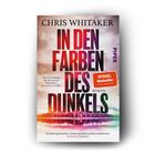 Titel: IN DEN FARBEN DES DUNKELS. Autor: CHRIS WHITAKER. Zitat: "Dies ist Literatur, die sich wie ein Krimi liest."