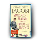 Das Cover zeigt: "Charlotte Jacobi", "Manolo Blahnik und der Traum vom Erfolg", "SPIEGEL Bestseller-Autorin". Gezeichnete Schuhe.