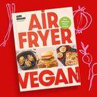 Text: AIR FRYER VEGAN. Über 100 grüne Powerrezepte. Abbildungen: Gefüllte Paprika, Burger, Blätterteiggebäck. Hintergrund rot.