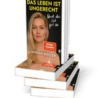 Titel: "DAS LEBEN IST UNGERECHT und das ist gut so" von Miriam Höller. Cover zeigt eine blonde Frau und Bestseller-Emblem.