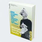 Buchtitel: „DEM STUMPFSINN DIE GEISTESKAPPE AUFSETZEN“; darunter „thomas bernhard heute“. Schwarz-weiß Bild einer Person.