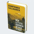 „Der letzte Sommer in der Stadt“, Roman von Gianfranco Calligarich, gelbes Cover, Vintage-Stadtbild mit Person im Anzug.
