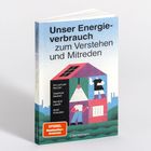 "Unser Energieverbrauch zum Verstehen und Mitreden" steht auf einem Buchcover mit einer bunten Illustration eines Hauses.