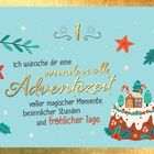 1. Ich wünsche dir eine wundervolle Adventszeit voller magischer Momente, besinnlicher Stunden und fröhlicher Tage.