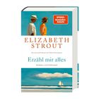 „Erzähl mir alles“ von Elizabeth Strout. Oben zwei Personen am Strand, unten Segelboot auf Meer.