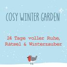 "Cosy Winter Garden. 24 Tage voller Ruhe, Rätsel & Winterzauber." Ein Rotkehlchen auf Schnee mit blauen Himmel und Schneeflocken.