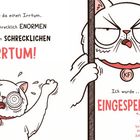 Text: "Es gab da einen Irrtum. Einen schrecklich ENORMEN und extrem SCHRECKLICHEN IRRTUM! Ich wurde... EINGESPERRT!" 

Eine Illustration einer verärgerten Katze, die hinter Gitterstäben steht. Sie trägt ein Halsband mit dem Kürzel "KF".