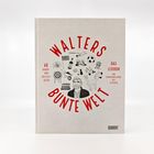 „WALTERS BUNTE WELT“, umgeben von Illustrationen: Fußball, Kamera, Hund, Flasche, Zielscheibe; Darunter ein Porträt.