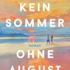 Oben "LUCY ASTNER", mittig groß "KEIN SOMMER OHNE AUGUST", unten "Lübbe". Bunte Strand-Illustration mit Sonnenuntergang.