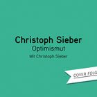 Text: "Christoph Sieber, Optimismut, Mit Christoph Sieber, Cover folgt." Heller Hintergrund mit einem Banner unten rechts.