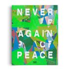 „NEVER AGAIN PEACE“ in weißen Buchstaben vor buntem geometrischem Hintergrund. Logo „HATJE CANTZ“ unten.